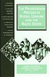 The Privatization Process in Russia, Ukraine, and the Baltic States (Paperback)