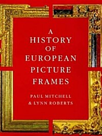 History of European Picture Frames (Hardcover)