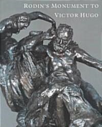 Rodins Monument to Victor Hugo (Paperback)