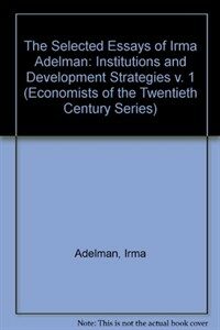 Institutions and development strategies : selected essays of Irma Adelman, vol.1