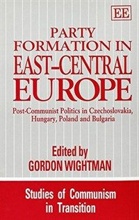 Party formation in East--Central Europe: post-communist politics in Czechoslovakia, Hungary, Poland, and Bulgaria