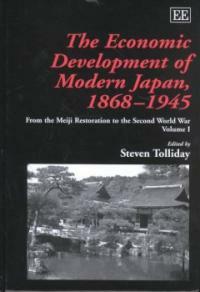 The economic development of modern Japan,1868-1945 : from the Meiji restoration to the second world war .vol 1-2