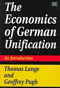 The Economics of German Unification : An Introduction (Hardcover)