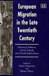 EUROPEAN MIGRATION IN THE LATE TWENTIETH CENTURY : Historical Patterns, Actual Trends, and Social Implications (Hardcover)