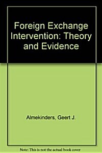 FOREIGN EXCHANGE INTERVENTION : Theory and Evidence (Hardcover)