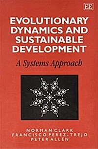 Evolutionary Dynamics and Sustainable Development : A Systems Approach (Hardcover)