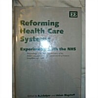Reforming Health Care Systems : Experiments with the NHS (Hardcover)