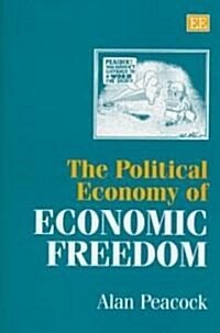 The Political Economy of Economic Freedom (Hardcover)