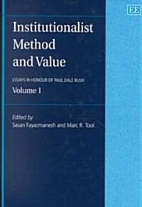 Institutionalist Method and Value : Essays in Honour of Paul Dale Bush, Volume 1 (Hardcover)
