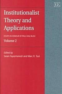 Institutionalist Theory and Applications : Essays in Honour of Paul Dale Bush, Volume 2 (Hardcover)