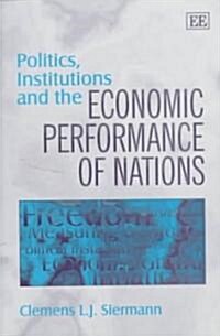 Politics, Institutions and the Economic Performance of Nations (Hardcover)