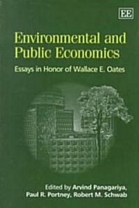 environmental and public economics : Essays in Honor of Wallace E. Oates (Hardcover)