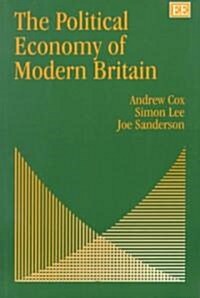 The Political Economy of Modern Britain (Paperback)