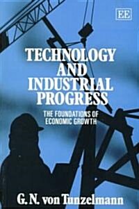 Technology and Industrial Progress : The Foundations of Economic Growth (Paperback)