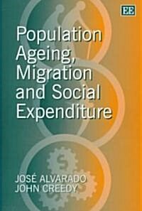 Population Ageing, Migration and Social Expenditure (Hardcover)