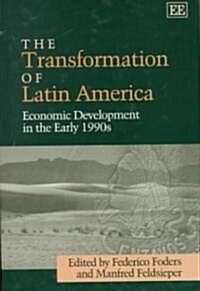 The Transformation of Latin America : Economic Development in the Early 1990s (Hardcover)