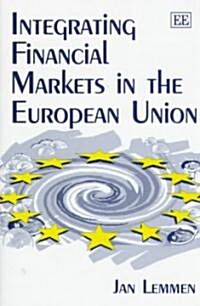 Integrating Financial Markets in the European Union (Hardcover)