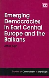 Emerging Democracies in East Central Europe and the Balkans (Hardcover)