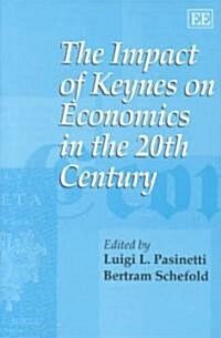 The Impact of Keynes on Economics in the 20th Century (Hardcover)