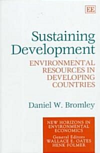 Sustaining Development : Environmental Resources in Developing Countries (Hardcover)