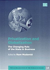 Privatization and Globalization : The Changing Role of the State in Business (Hardcover)