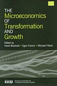 The Microeconomics of Transformation and Growth (Hardcover)