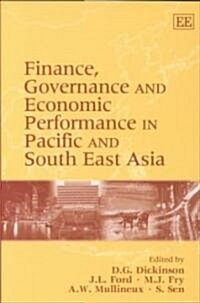 Finance, Governance and Economic Performance in Pacific and South East Asia (Hardcover)