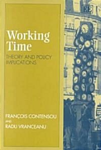 Working Time : Theory and Policy Implications (Hardcover)