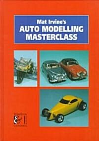 Mat Irvines Auto Modelling Masterclass (Hardcover)