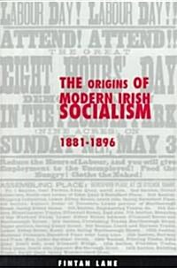 The Origins of Modern Irish Socialism, 1881-1896 (Paperback, Revised)