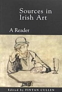 Sources on Irish Art: A Reader (Paperback, Revised)