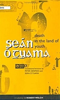 Death in the Land of Youth / Rogha Danta: Selected Poems by Se? ?Tuama (Hardcover)