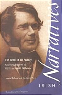 The Rebel in His Family: Selected Papers of William Smith OBrien (Paperback)