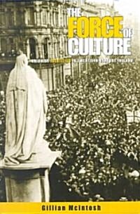 The Force of Culture: Unionist Identities in Contemporary Ireland (Paperback)