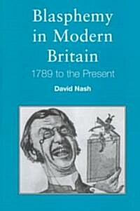 Blasphemy in Modern Britain (Hardcover)