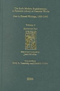 Katherine Parr : Printed Writings 1500–1640: Series 1, Part One, Volume 3 (Hardcover)