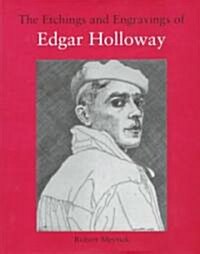 The Etchings & Engravings of Edgar Holloway (Hardcover)
