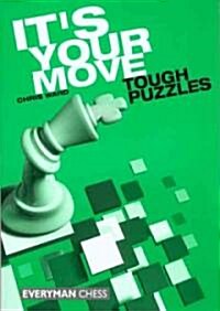 Its Your Move: Tough Puzzles : Tough Puzzles (Paperback)