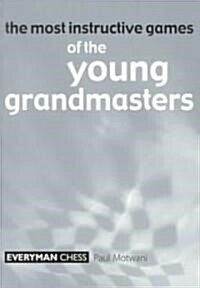 Most Instructive Games of the Young Grandmasters (Paperback)