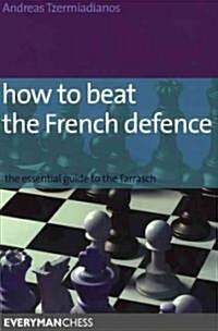 How to Beat the French Defence (Paperback, 1st)