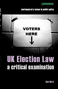 UK Election Law : A Critical Examination (Paperback)