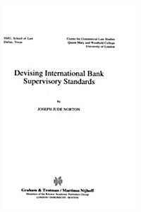Devising International Bank Supervisory Standars (Hardcover)