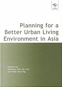 Planning for a Better Living Environment in Asia (Hardcover)