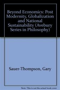 Beyond economics : postmodernity, globalization, and national sustainability