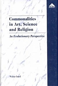 Commonalities in Art, Science and Religion (Hardcover)