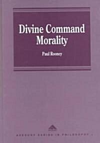 Divine Command Morality (Hardcover)