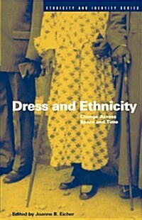 Dress and Ethnicity: Change Across Space and Time (Paperback)