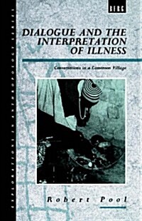 Dialogue and the Interpretation of Illness : Conversations in a Cameroon Village (Paperback)