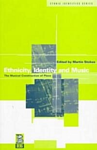 Ethnicity, Identity and Music : The Musical Construction of Place (Paperback)