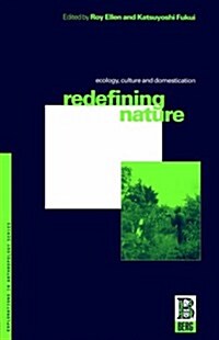 Redefining Nature : Ecology, Culture and Domestication (Paperback)